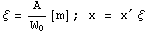 ξ = A/W_0[m] ; x = x^′ ξ