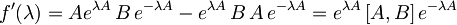 f'(\lambda) = A e^{\lambda A}\,B\,e^{-\lambda A} -  e^{\lambda A}\,B\,A\,e^{-\lambda A} =  e^{\lambda A}\,[A,B]\,e^{-\lambda A}