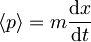 \langle p\rangle = m\frac{\mbox{d}x}{\mbox{d}t}