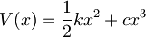 V(x)=\frac{1}{2}kx^2+cx^3
