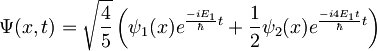 \Psi(x,t) = \sqrt{\frac{4}{5}} \left(\psi_1(x) e^{\frac{-iE_1}{\hbar}t} + \frac{1}{2}\psi_2(x) e^{\frac{-i4E_1t}{\hbar}t}\right)