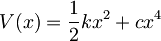 V(x)=\frac{1}{2}kx^2+cx^4