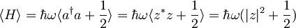 \langle H\rangle =\hbar \omega \langle a^\dagger a +\frac{1}{2} \rangle= \hbar \omega \langle z^* z +\frac{1}{2} \rangle= \hbar \omega (|z|^2 +\frac{1}{2})