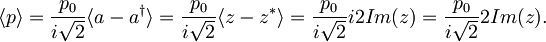 \langle p\rangle =\frac{p_{0}}{i \sqrt{2}} \langle a-a^\dagger \rangle=\frac{p_{0}}{i \sqrt{2}} \langle z-z^* \rangle= \frac{p_{0}}{i \sqrt{2}}i 2Im(z)=\frac{p_{0}}{i \sqrt{2}}2Im(z).