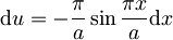 \mbox{d}u=-\frac{\pi}{a}\sin\frac{\pi x}{a}\mbox{d}x