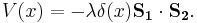 V(x)=-\lambda\delta(x)\mathbf{S_1}\cdot\mathbf{S_2}. 