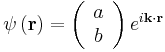 \psi\left(\mathbf{r}\right)=\left(\begin{array}{c}a\\b\end{array}\right)e^{i\mathbf{k}\cdot\mathbf{r}}