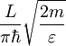 \frac{L}{\pi\hbar} \sqrt{\frac{2m}{\varepsilon}}