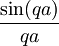 \frac{\sin(qa)}{qa}