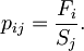 p_{ij}=\frac{F_i}{S_j}.