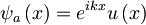 \psi_a\left(x\right)=e^{ikx}u\left(x\right)