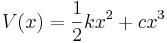 V(x)=\frac{1}{2}kx^2+cx^3