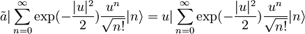 \tilde{a}|\sum_{n=0}^\infty\exp(-\frac{|u|^2}{2})\frac{u^n}{\sqrt{n!}}|n\rangle= u|\sum_{n=0}^\infty\exp(-\frac{|u|^2}{2})\frac{u^n}{\sqrt{n!}}|n\rangle