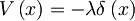 V\left(x\right)=-\lambda\delta\left(x\right)