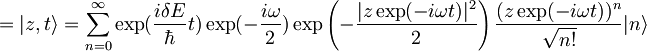 =|z,t\rangle=\sum_{n=0}^{\infty}\exp(\frac{i\delta E}{\hbar}t)\exp(-\frac{i\omega}{2})\exp\left(-\frac{|z\exp(-i\omega t)|^2}{2}\right)\frac{(z\exp(-i\omega t))^n}{\sqrt{n!}}|n\rangle