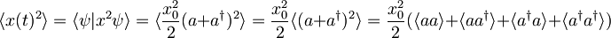 \langle x(t)^2 \rangle = \langle \psi | x^2 \psi \rangle = \langle \frac{x_0^2}{2}(a + a^{\dagger})^2\rangle = \frac{x_0^2}{2} \langle (a + a^{\dagger})^2\rangle = \frac{x_0^2}{2} (\langle a a\rangle + \langle a a^{\dagger}\rangle + \langle a^{\dagger} a\rangle + \langle a^{\dagger} a^{\dagger}\rangle)