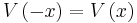 V\left(-x\right)=V\left(x\right)