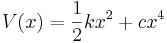 V(x)=\frac{1}{2}kx^2+cx^4