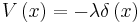 V\left(x\right)=-\lambda\delta\left(x\right)