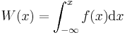 W(x) = \int_{-\infty}^x f(x)\mathrm{d}x